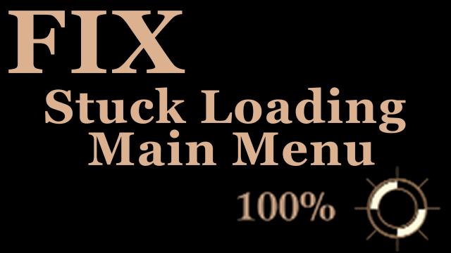 Fix Stuck Loading Main Menu - Fake GustavDev