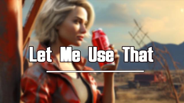 Let Me Use That