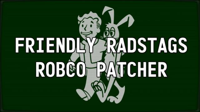 Friendly Radstags - RobCo Patcher REDUX