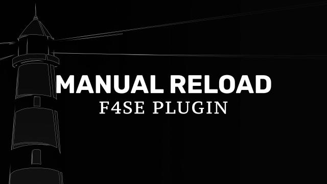 Manual Reload - F4SE