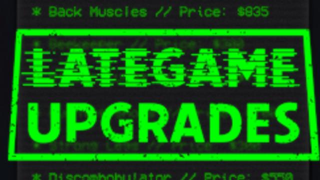 Lategame Upgrades