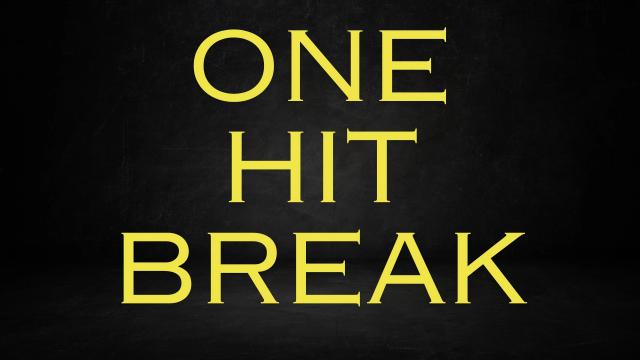 One Hit Break