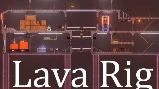 Lava Rig