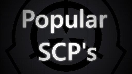Popular SCP's