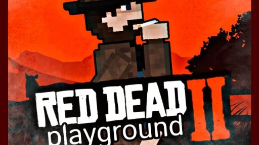 RED DEAD PLAYGROUND II