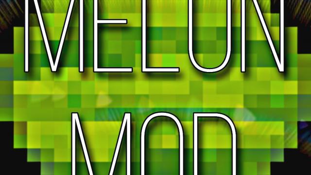 Melon mod