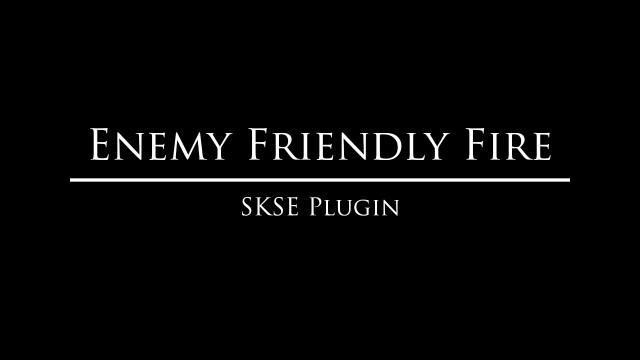 Дружній вогонь у ворогів / Enemy Friendly Fire для Skyrim SE-AE