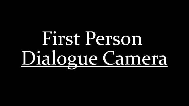 Діалоги від першої особи/ First Person Dialogue Camera