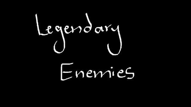 Legendary Enemies