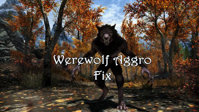Werewolf Aggro Fix для Skyrim SE-AE