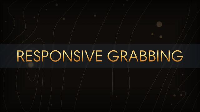 Responsive Grabbing