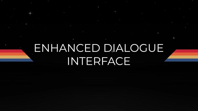 Enhanced Dialogue Interface