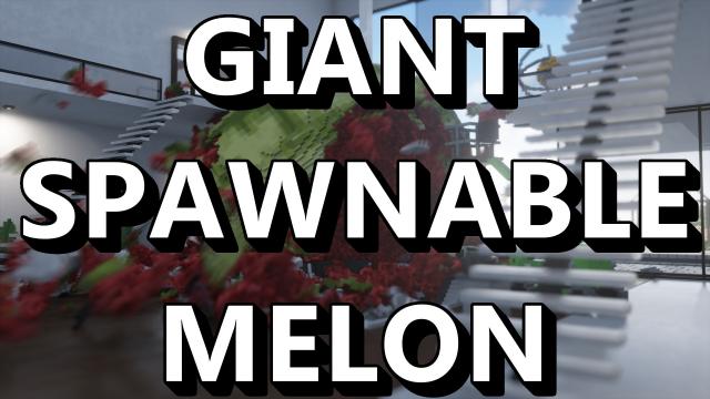 Величезний кавун / Giant Spawnable Melon для Teardown