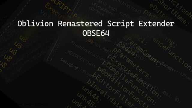 Oblivion Remastered Script Extender (OBSE64)