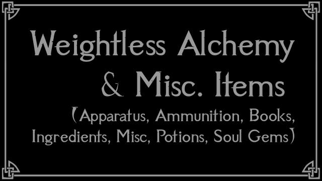 Weightless Alchemy and Misc. Items (Arrows Potions and more)