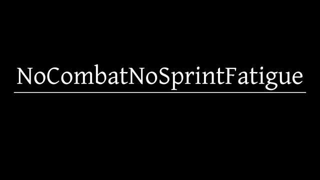 No Combat No Sprint Fatigue UE4SS