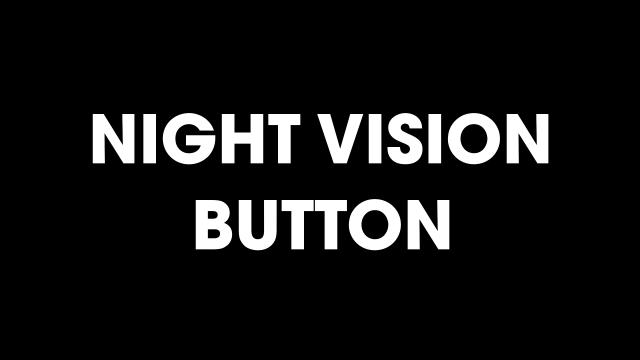 Нічне бачення / Night Vision Button