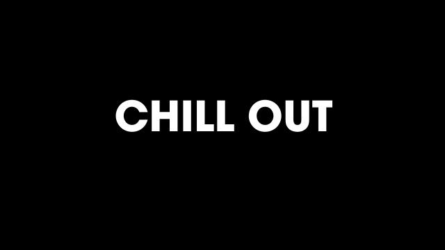 Chill Out