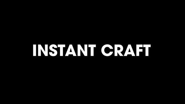 Миттєвий крафт / Instant Craft