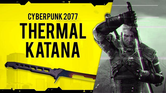 Термічна катана / Cyberpunk 2077 - Thermal Katana