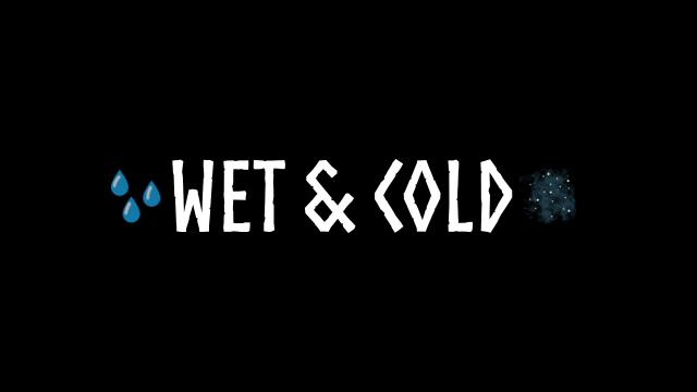 Мокрый и холодный / Wet And Cold