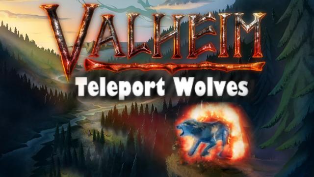 Вовки можуть телепортуватися / TeleportWolves для Valheim